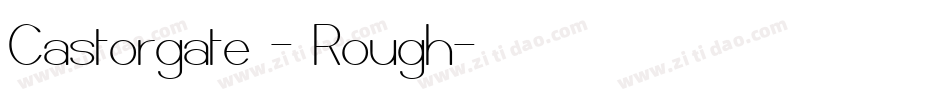 Castorgate - Rough字体转换